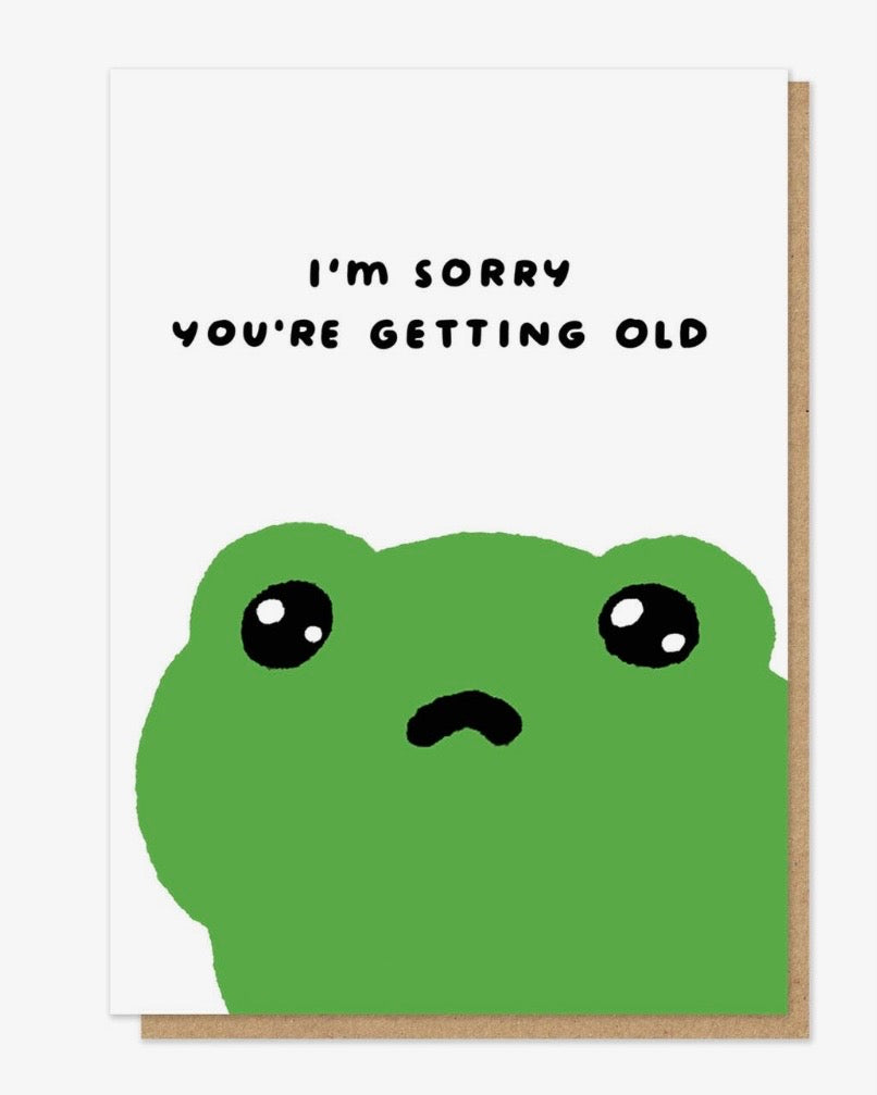 Sorry You’re Getting Old Card
