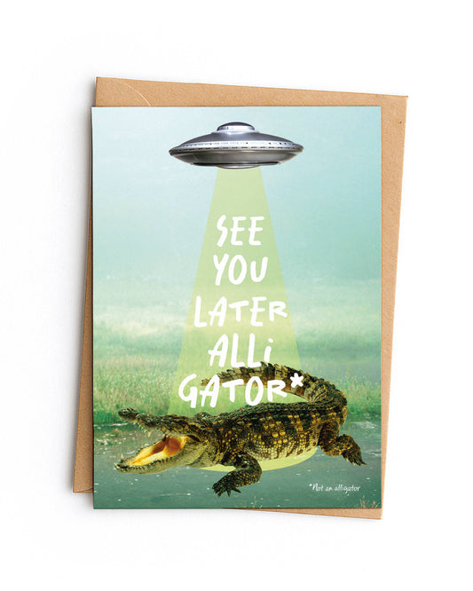 See You Later Alligator UFO Card